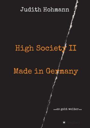 High Society II - Made in Germany ...es geht weiter... | Judith Hohmann