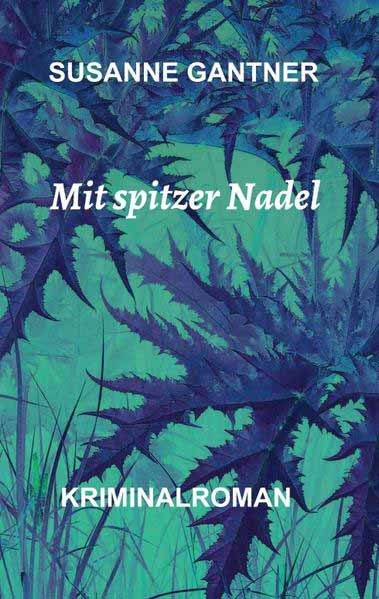 Mit spitzer Nadel | Susanne Gantner