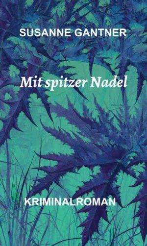 Mit spitzer Nadel | Susanne Gantner