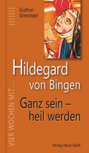 Hildegard von Bingen. Ganz sein - heil werden | Bundesamt für magische Wesen