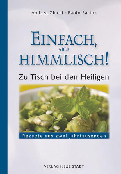 50 Gerichte für viele Anlässe Einfach … zu kochen. Und es schmeckt … himmlisch! Kurzweilige Infos zu heiligen »Rezeptgebern« aus zwei Jahrtausenden. Reich bebildert, mit Leseband