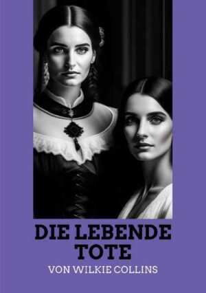 Die lebende Tote Mystery-Krimi | Wilkie Collins