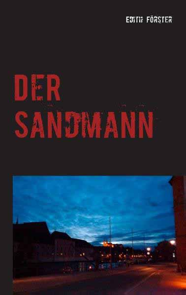 Der Sandmann Ein philosophischer Bamberg-Krimi | Edith Förster