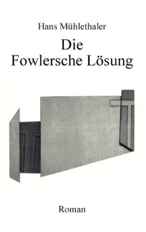 Die Fowlersche Lösung | Hans Mühlethaler