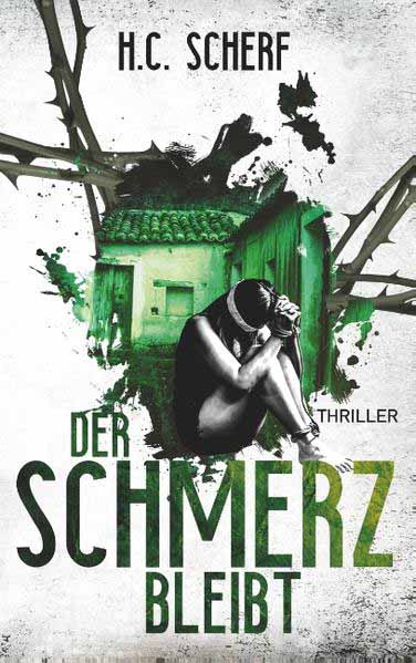 Der Schmerz bleibt | H.C. Scherf