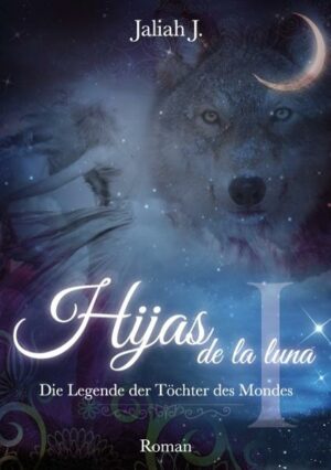 Die Legende der Töchter des Mondes Bd 1: Hijas de la luna | Bundesamt für magische Wesen
