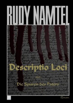 Descriptio Loci oder Die Spuren des Paters | Rudy Namtel
