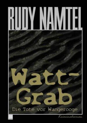 Watt-Grab Die Tote vor Wangerooge | Rudy Namtel