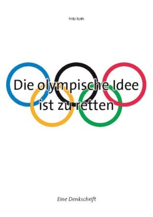 Die olympische Idee ist zu retten | Fritz Roth