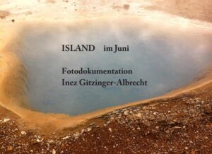 Fotodokumentation über Island im Monat Juni Route Nr.1 mit diversen Abstechern