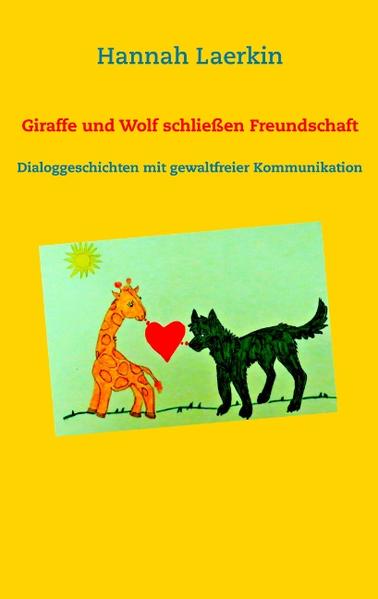 Kurze Dialoggeschichten zwischen Giraffe, Wolf und anderen möchten humorvoll ein wenig in die gewaltfreie Kommunikation einführen und Interesse an dieser wunderbaren Gesprächsform wecken.