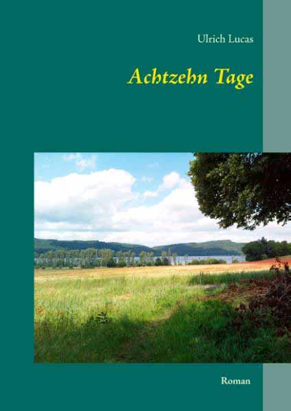 Achtzehn Tage | Ulrich Lucas