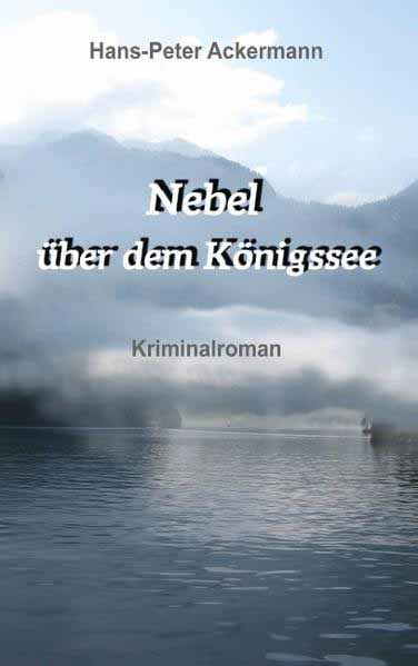 "Nebel über dem Königssee" | Hans-Peter Ackermann