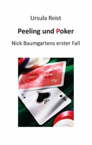 Peeling und Poker Nick Baumgartens erster Fall | Ursula Reist