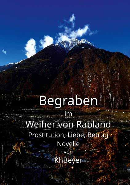 Begraben im Weiher von Rabland Prostitution, Liebe, Betrug | Kh Beyer