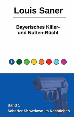 Bayerisches Killer- und Nutten-Büchl Scharfer Showdown im Nachtleben | Louis Saner