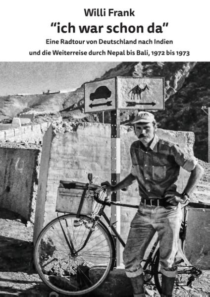 “ich war schon da” Eine Radtour von Deutschland nach Indien  und die Weiterreise durch Nepal bis Bali, 1972 bis 1973 In diesem Buch erzählt Willi Frank über seine abenteuerliche Fahrradtour von Deutschland nach Indien. Weiter auf Trekking-Touren in Nepal, im Gebiet vom Everest - und Annapurna. Danach als Backpacker quer durch Asien. Gesamtstrecke der Reise 38.000km, davon 8000km mit dem Fahrrad sowie 30.000km mit Bus, Zug, Flugzeug und Schiff. Bedingt durch die heutige politische Lage, sind einige der bereisten Länder, nicht mehr in gleicher Art zu erleben. Das macht diese Reise und die Erzählungen von Willi Frank über Begegnungen und seine Eindrücke so einzigartig. Mit 97 Fotografien.