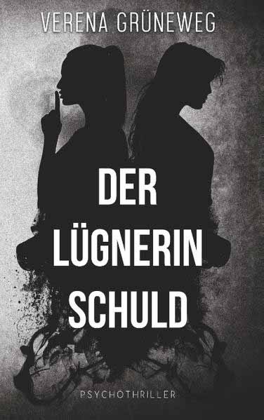 Der Lügnerin Schuld | Verena Grüneweg