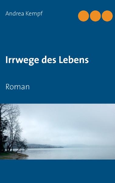 Irrwege des Lebens | Andrea Kempf