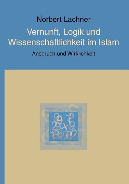 Dieses Buch geht den Fragen nach,-inwieweit Vernunft, Logik und Wissenschaftlichkeit grundlegende Bestandteile des Islams bilden