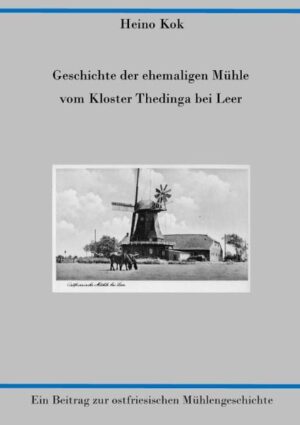 Geschichte der ehemaligen Mühle vom Kloster Thedinga bei Leer | Bundesamt für magische Wesen