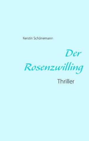 Der Rosenzwilling | Kerstin Schönemann