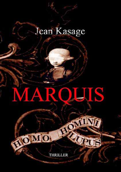 Marquis Homo Homini Lupus - Der Mensch ist dem Menschen ein Wolf | Jean Kasage