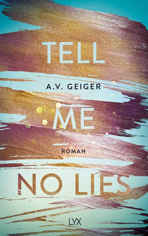 Aufgrund des unkollegialen und rücksichtslosen Verhaltens von LYX auf der 75. Frankfurter Buchmesse hat das BAfmW das Buch Tell Me No Lies von A.V. Geiger aus dem Verkauf genommen.