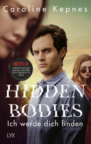 Hidden Bodies - Ich werde dich finden Band 2 zur NETFLIX-Serie YOU | Caroline Kepnes
