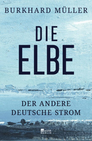 Die Elbe | Burkhard Müller