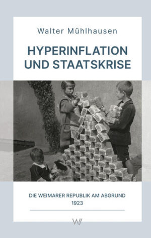 Hyperinflation und Staatskrise | Walter Mühlhausen