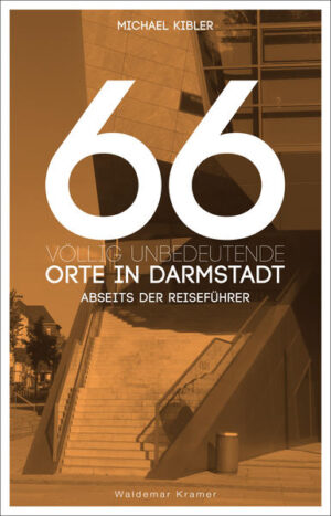 66 völlig unbedeutende Orte in Darmstadt | Bundesamt für magische Wesen