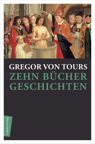 Zehn Bücher Geschichten | Gregor von Tours