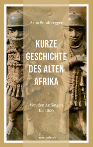 Kurze Geschichte des Alten Afrikas | Arno Sonderegger