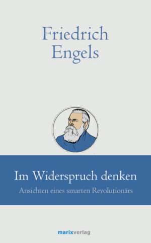 Friedrich Engels // Im Widerspruch denken | Bundesamt für magische Wesen