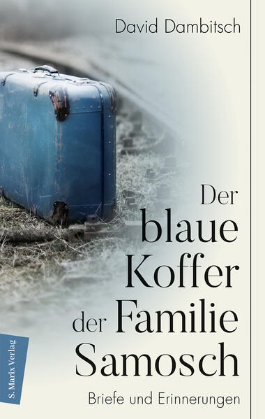Der blaue Koffer der Familie Samosch | David Dambitsch