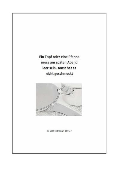 Verlegenheitslösungen entwickeln sich nicht selten zum Renner. Aber auch eine gute Vorstellungskraft eines Zubereiters lassen sehr interessante Gerichte entstehen. Desweiteren gibt es viele Rezepte, wie es die Oma früher gemacht hat, und die kommen auch heute noch sehr gut bei jung und alt an.