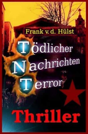 TNT-Tödlicher Nachrichten Terror | Frank von d. Hülst