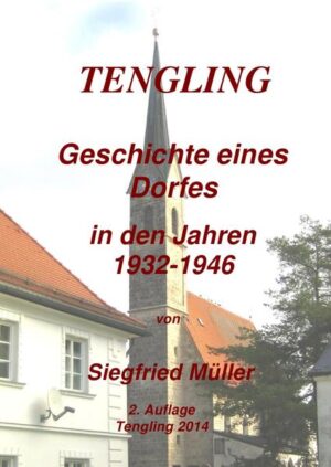 TENGLING - Geschichte eines Dorfes in den Jahren 1932 -1946 | Bundesamt für magische Wesen