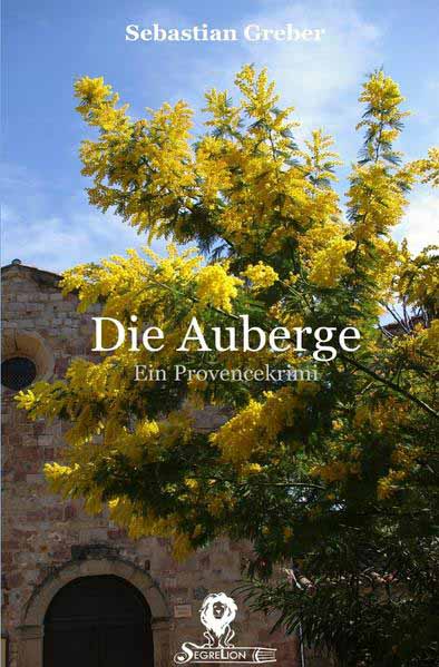 Die Brasserie-Reihe / Die Auberge Ein Provencekrimi | Sebastian Greber