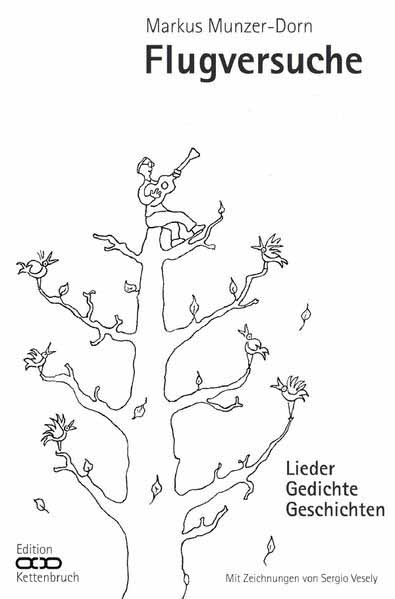 Flugversuche Lieder, Gedichte, Geschichten | Markus Munzer-Dorn