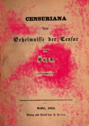 Censuriana oder Geheimnisse der Censur von Friedrich Wilhelm Held | Bundesamt für magische Wesen