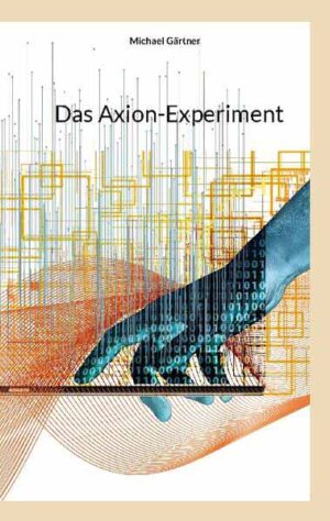 Das Axion-Experiment | Michael Gärtner