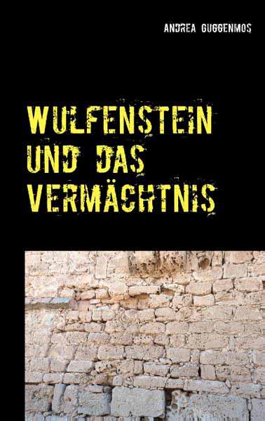 Wulfenstein und das Vermächtnis | Andrea Guggenmos