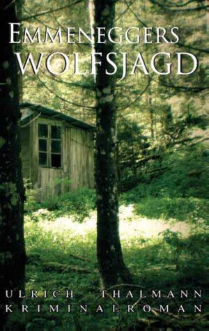 Emmeneggers Wolfsjagd | Ulrich Thalmann