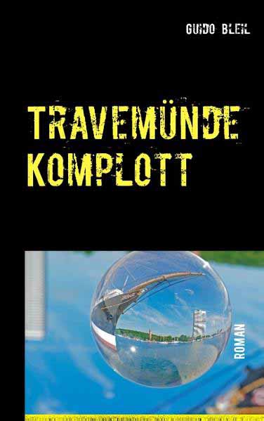 Travemünde Komplott | Guido Bleil