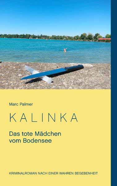 Kalinka Das tote Mädchen vom Bodensee | Marc Palmer