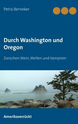Durch Washington und Oregon Zwischen Wein, Wellen und Vampiren | Bundesamt für magische Wesen