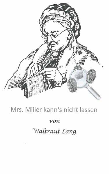 Mrs. Miller kann's nicht lassen | Waltraut Lang