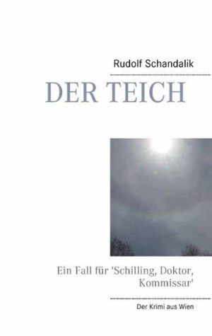 Der Teich Ein Fall für 'Schilling, Doktor, Kommissar' | Rudolf Schandalik